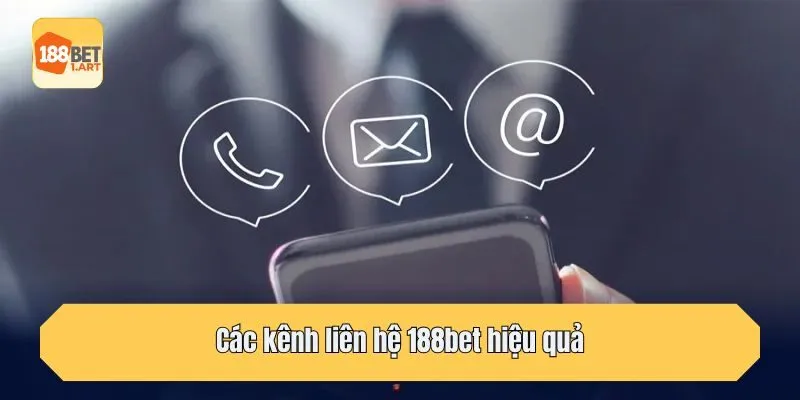 Các kênh liên hệ 188bet hiệu quả