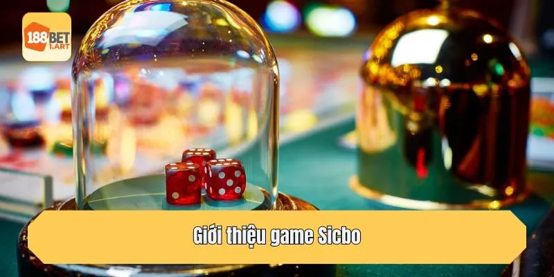 Giới thiệu game Sicbo