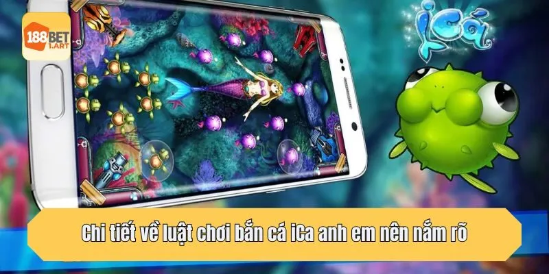 Chi tiết về luật chơi bắn cá iCa anh em nên nắm rõ