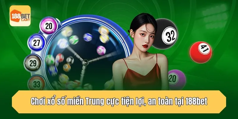 Chơi xổ số miền Trung cực tiện lợi, an toàn tại 188bet