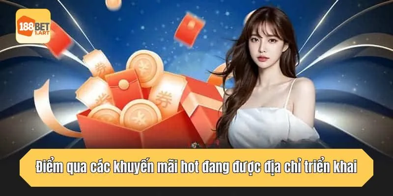 Điểm qua các khuyến mãi hot đang được địa chỉ triển khai