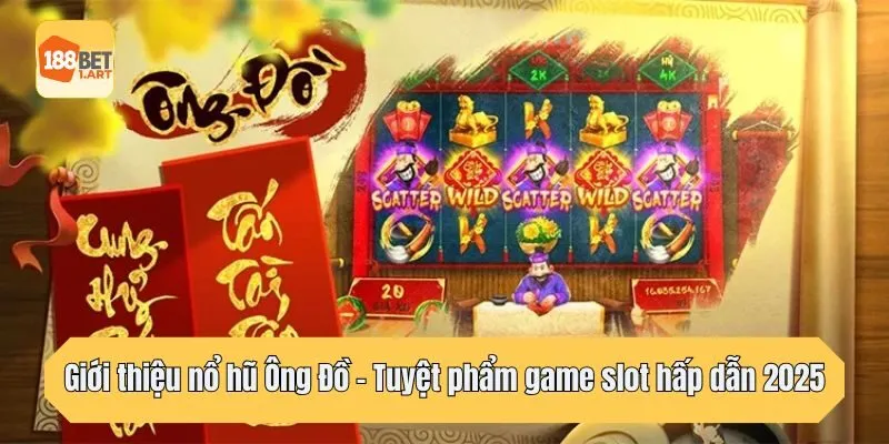 Giới thiệu nổ hũ Ông Đồ - Tuyệt phẩm game slot hấp dẫn 2025