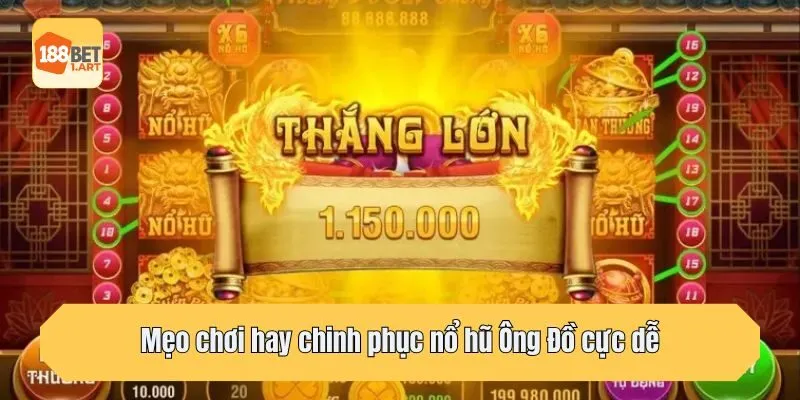 Mẹo chơi hay chinh phục nổ hũ Ông Đồ cực dễ