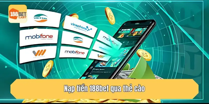 Nạp tiền 188bet qua thẻ cào